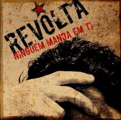 Revolta : Ninguém Manda em Ti